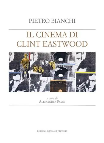 Il cinema di Clint Eastwood. A partire dal ciclo di lezioni di Bruno Fornara Solo Oggi
