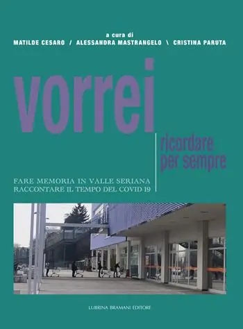 Acquista Ora Vorrei ricordare per sempre. Fare memoria in Valle Seriana. Raccontare il tempo del Covid-19