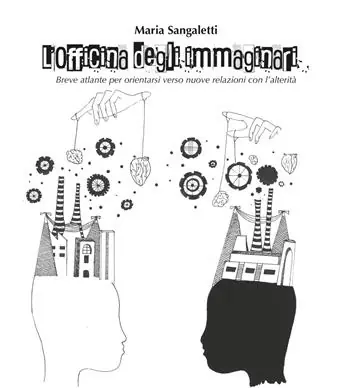 Scelto Dai Clienti L‘officina degli immaginari. Breve atlante per orientarsi verso nuove relazioni con l‘alterità
