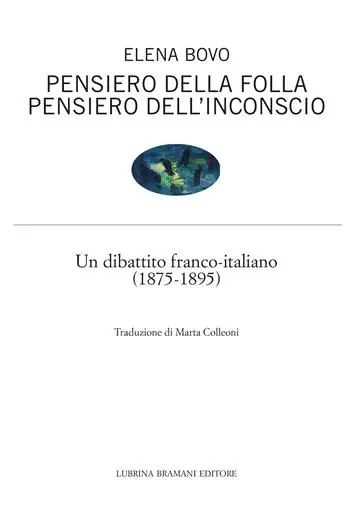 Pensiero della folla. Pensiero dell’inconscio. Un dibattito franco-italiano (1875-1895) Promozione