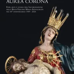 Prezzo Di Fabbrica Redimita Fuit Aurea Corona. Fede, arte e storia dell‘incoronazione della Beata Vergine Maria Addolorata nel 65° anniversario 1959-2024. Ediz. illustrata