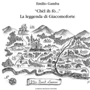 «Chèl ih fò...» La leggenda di Giacomoforte. Ediz. integrale Novità