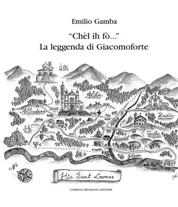 «Chèl ih fò...» La leggenda di Giacomoforte. Ediz. integrale Novità