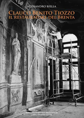 Clauco Benito Tiozzo. Il restauratore del Brenta. Ediz. integrale Ordina Subito