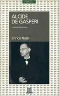 Promozione Alcide De Gasperi. L‘utopia del centro