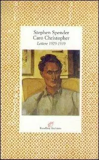 Caro Christopher. Lettere a Christopher Isherwood (1929-1939) Prezzo Di Fabbrica