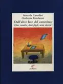 A Buon Prezzo Dall‘altro lato del cammino. Due madri, due figli, una storia