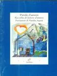 Parole d‘amore. Raccolta di lettere d‘amore Subito Disponibile