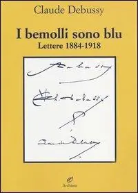 Super Prezzo I bemolli sono blu. Lettere (1884-1918)