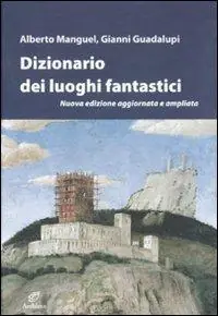 Promozione Esclusiva Dizionario dei luoghi fantastici