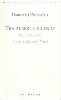 Tra alberi e vicende. Poesie 1967-1990 Pagamento Sicuro