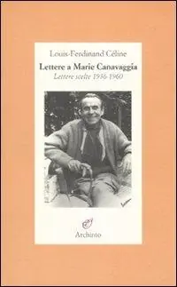 Lettere a Marie Canavaggia. Lettere scelte 1936-1960 Prezzo Scontato