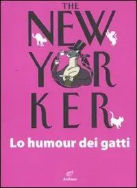 The New Yorker. Lo humour dei gatti Acquista Ora