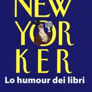 The New Yorker. Lo humour dei libri Spedizione Espresso