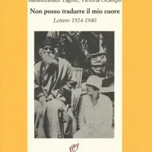 Non posso tradurre il mio cuore. Lettere 1924-1940 Promozione Esclusiva