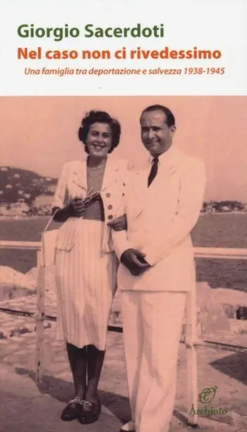 Nuova Collezione Nel caso non ci rivedessimo. Una famiglia tra deportazione e salvezza 1938-1945