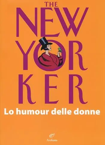 The New Yorker. Lo humour delle donne Solo Oggi