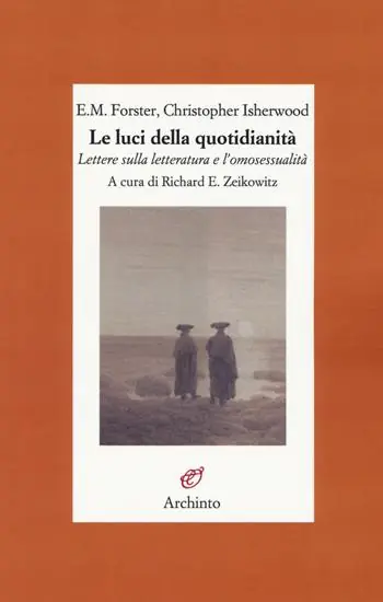 Offerta Limitata Le luci della quotidianità. Lettere sulla letteratura e l‘omosessualità