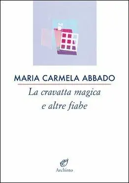 Nuovo Arrivo La cravatta magica e altre fiabe