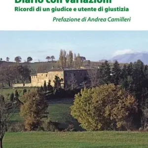 Diario con variazioni. Ricordi di un giudice e utente di giustizia Offerta Limitata