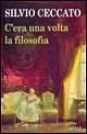 Prezzo Basso C‘era una volta la filosofia