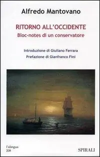 Esclusivo Ritorno all‘Occidente. Bloc-notes di un conservatore