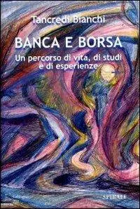 Banca e borsa. Un percorso di vita, di studi e di esperienze Affare
