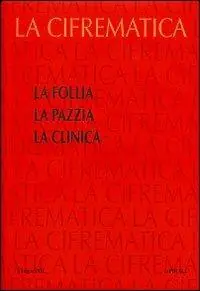 Prezzo Conveniente La follia. La pazzia. La clinica