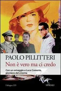 Ultime Pezzi Non è vero ma ci credo. Immagini, simulacri, inganni