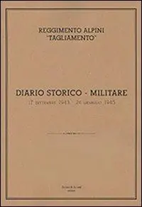 Reggimento alpini «Tagliamento». Diario storico militare Di Tendenza