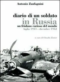 Diario di un soldato in Russia. Un friulano curiso del mondo. Luglio 1941-dicembre 1942 Subito Disponibile