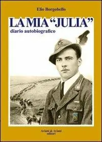 La mia «Julia». Diario autobiografico Quantità Limitata