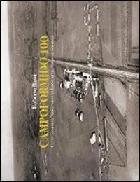 Campoformido 100. Cento anni dell‘aeroporto di Udine attraverso le immagini. Ediz. illustrata Sconto