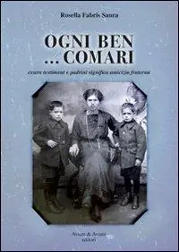 Ogni ben... comari. Essere testimoni e padrini significa amicizia fraterna Soddisfatti O Rimborsati