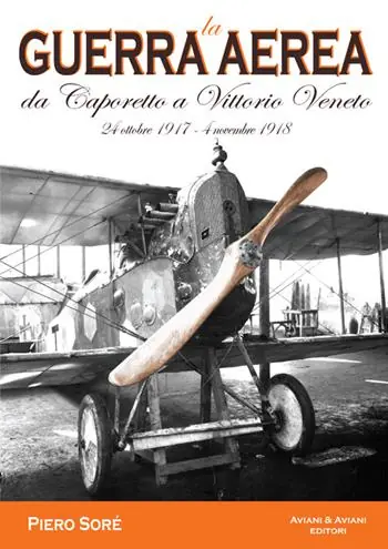 La guerra aerea da Caporetto a Vittorio Veneto. 24 ottobre 1917-4 novembre 1918 Pagamento Sicuro