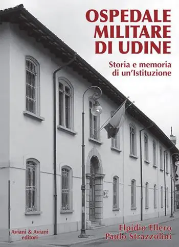 Pagamento Sicuro Ospedale militare di Udine. Storia e memoria di un‘istituzione