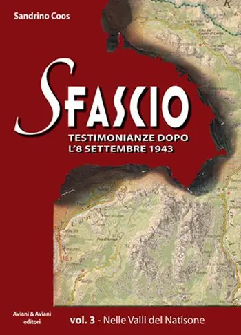 Super Prezzo Sfascio. Testimonianze dopo l‘8 settembre 1943. Vol. 3 Nelle valli del Natisone.