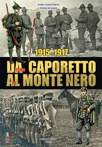 1915-1917. Da Caporetto al Monte Nero. La grande guerra nel settore del Monte Nero. Ediz. italiana e inglese Sconto