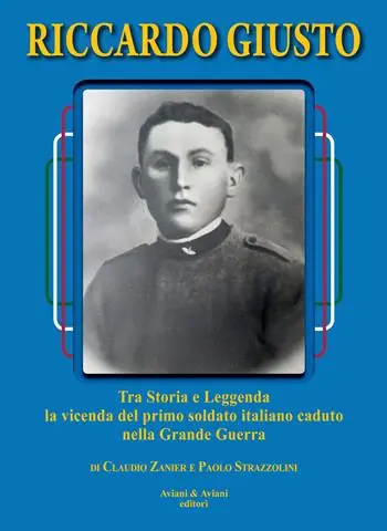 Riccardo Giusto. Tra storia e leggenda la vicenda del primo soldato italiano caduto nella grande guerra mondiale Prezzo Basso