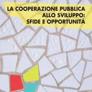 Consegna Rapida La cooperazione pubblica allo sviluppo. Sfide e opportunità