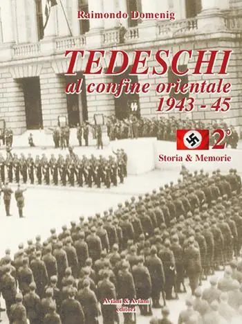 Reso Gratuito Tedeschi al confine orientale 1943-45. Storia & memorie. Vol. 2
