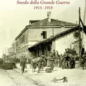 Casarsa della Delizia. Snodo della Grande Guerra 1915-1918 Promo Stagionale
