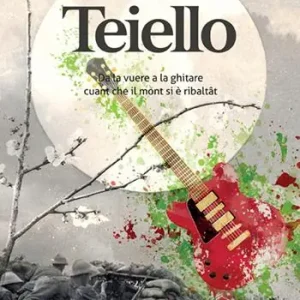 Di Tendenza Teiello. Da la vuere a la ghitare, cuant che il mont si è ribaltât