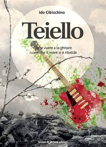 Di Tendenza Teiello. Da la vuere a la ghitare, cuant che il mont si è ribaltât