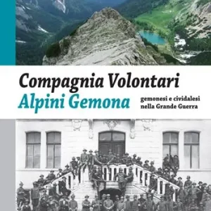Compagnia Volontari Alpini Gemona. Gemonesi e cividalesi nella Grande Guerra Sconto