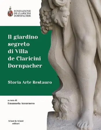 Prezzo Conveniente Il giardino segreto di Villa de Claricini Dornpacher. Storia arte restauro
