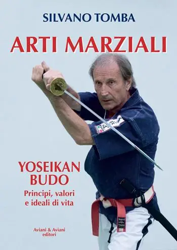 Ordina Subito Arti marziali. Yoseikan Budo. Principi, valori e ideali di vita