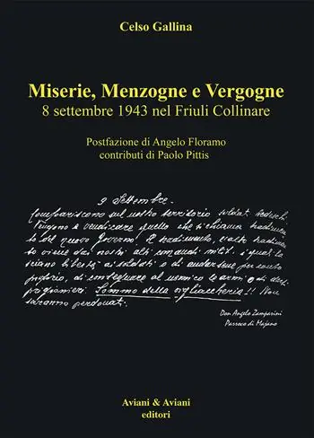 Miserie, menzogne e vergogne. 8 settembre 1943 nel Friuli Collinare Spedito Oggi