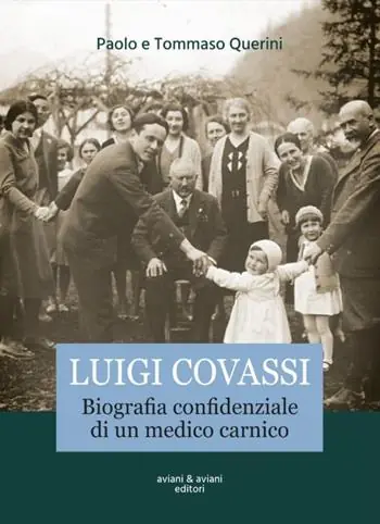 Economico Luigi Covassi. Biografia confidenziale di un medico carnico