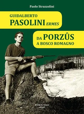 Occasione Guidalberto Pasolini Ermes. Da Porzûs a Bosco Romagno